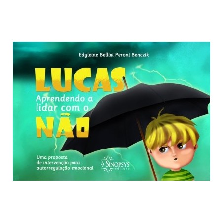 LUCAS, APRENDENDO A LIDAR COM O NÃO: UMA PROPOSTA DE INTERVENÇÃO PARA AUTORREGULAÇÃO EMOCIONAL