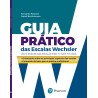 Guia prático das Escalas Wechsler: uso e análise das escalas WISC-IV, WAIS-III e WASI