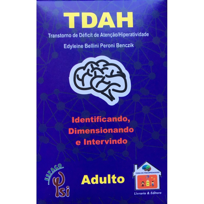 TDAH: Identificando, Dimensionando e Intervindo -  ADULTO