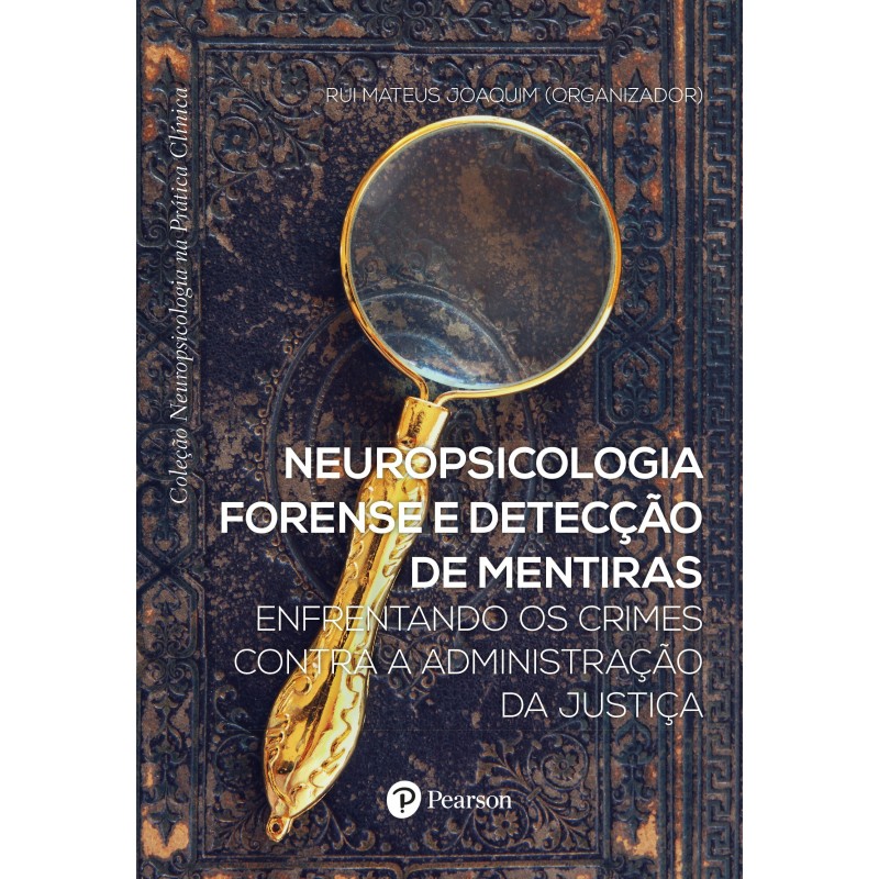 Neuropsicologia forense e detecção de mentiras: enfrentando os crimes contra a administração da justiça