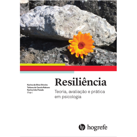 Resiliência: Teoria, avaliação e prática em psicologia