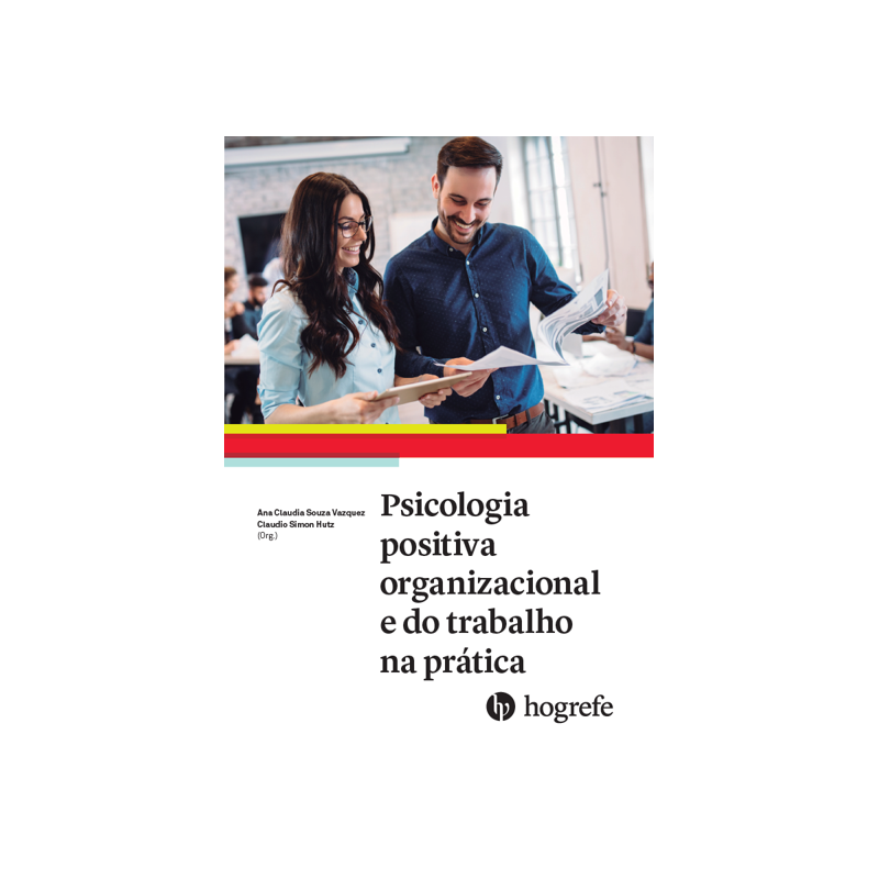 Psicologia positiva organizacional e do trabalho na prática