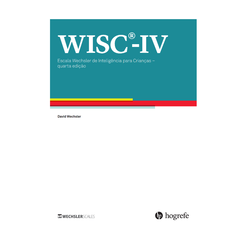 WISC IV - Escala Wechsler de Inteligência para Crianças - Manual de Instruções p/ Aplicação e Correção