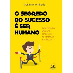 O SEGREDO DO SUCESSO É SER...