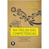 Na Trilha das Competências: Caminhos Possíveis no Cenário das Organizações
