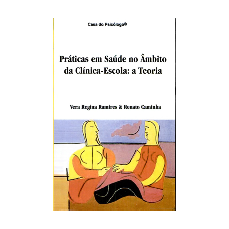 Práticas em saúde no âmbito da clínica-escola: a teoria