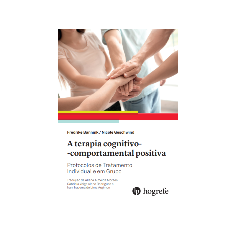 A terapia cognitivo - comportamental positiva  - Protocolos de Tratamento Individual e em Grupo