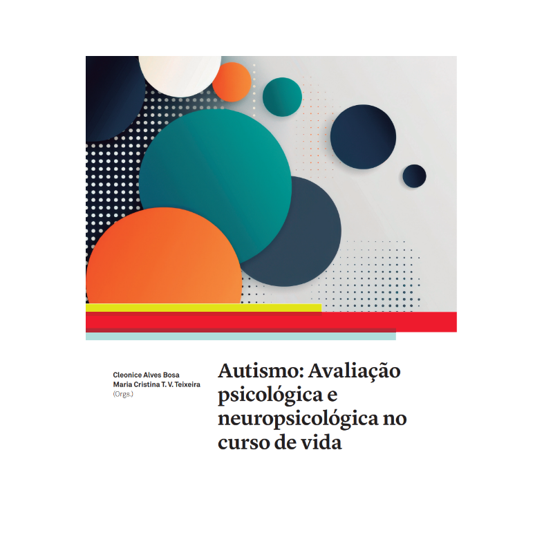 AUTISMO: AVALIACAO PSICOLOGICA E NEUROPSICOLOGICA NO CURSO DE VIDA