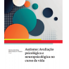 AUTISMO: AVALIACAO PSICOLOGICA E NEUROPSICOLOGICA NO CURSO DE VIDA