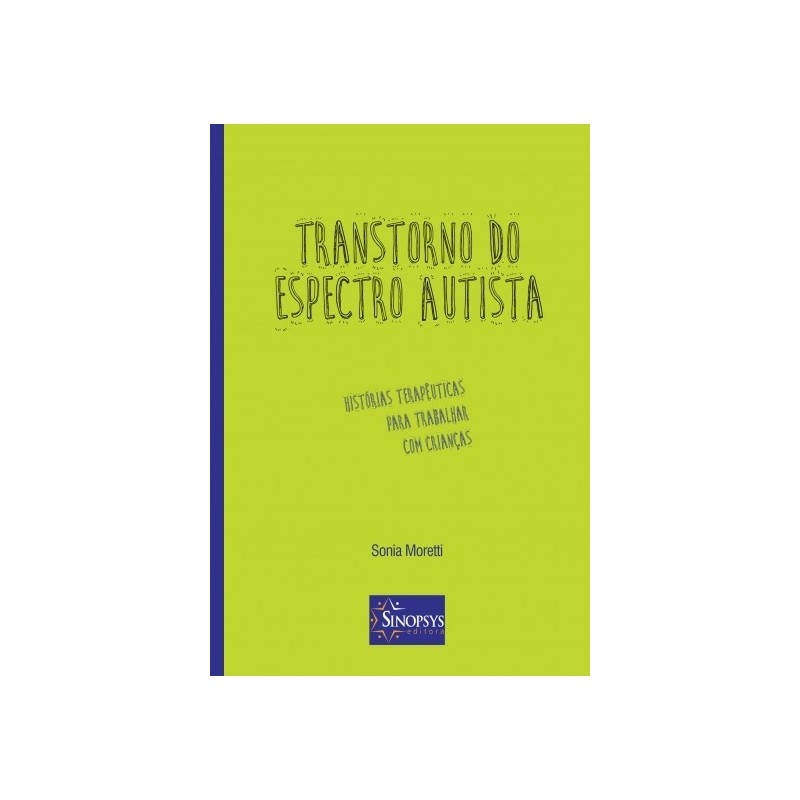 TRANSTORNO DO ESPECTRO AUTISTA: HISTÓRIAS TERAPÊUTICAS PARA TRABALHAR COM CRIANÇAS