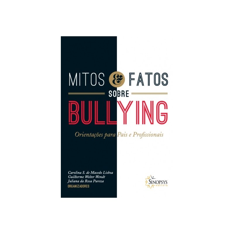 MITOS E FATOS SOBRE BULLYING: ORIENTAÇÕES PARA PAIS E PROFISSIONAIS