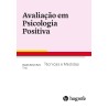 Avaliação em Psicologia Positiva - Técnicas e Medidas