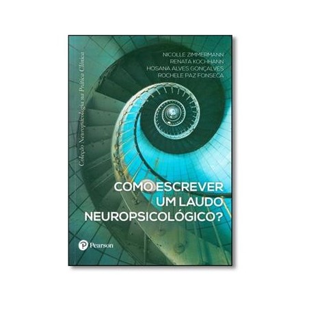 Como escrever um laudo neuropsicológico? (Coleção Neuropsicologia na Prática Clínica)