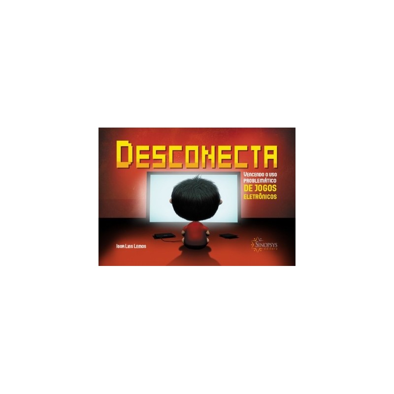 DESCONECTA - VENCENDO O USO PROBLEMÁTICO DE JOGOS ELETRÔNICOS