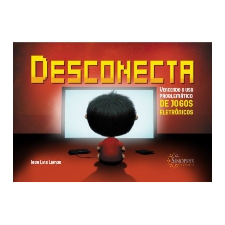 DESCONECTA - VENCENDO O USO PROBLEMÁTICO DE JOGOS ELETRÔNICOS